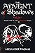 The Advent of Shadows (The Fateslayer Saga, #2)