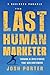 The Last Human Marketer by Josh Porter