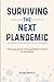 Surviving The Next Plandemic: A Strategic Guide to Staying Ahead in a World of Uncertainty