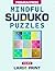 Hard Mindful Large Print Sudoku Puzzles: 100+ Challenging Big Print Sudoku for Teens, Adults & Seniors Seeking Focus, Clarity, and Cognitive Strength (Solutions Included)