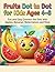 Fruits Dot to Dot for Kids Ages 4–8: Fun and Easy Connect the Dots with Apples, Bananas, Watermelons and More