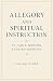Allegory and Spiritual Inst...