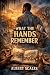 What The Hands Remember