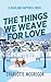 The Things We Weave For Love - A Highland Happiness Novel