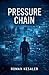 Pressure Chain: A Jonah Danner Thriller (The Jonah Danner)