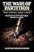 The Wars of Partition: India, Palestine, Korea, Cyprus; How the Stroke of a Pen Created Conflicts That Have Never Ended