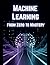 Machine Learning from Zero ...