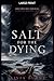 Salt For The Dying