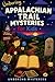 Unboring Appalachian Trail Mysteries for Kids (Earth's Greatest Mysteries for Kids)