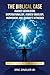 The Biblical Case against Catholicism, Dispensationalism, Hebrew Israelism, Mormonism, and Jehovah's Witnesses