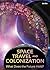 Space Travel and Colonization: What Does the Future Hold?