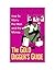 The Gold Diggers Guide: How...