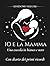 IO E LA MAMMA - UNA COCCOLA IN BIANCO E NERO: CON DIARIO DEI PRIMI RICORDI- EDIZIONE DELUXE COPERTINA RIGIDA (Libri ad alto contrasto de La Dada Blu-Una coccola in bianco e nero) (Italian Edition)