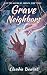 Grave Neighbors: A Short Story