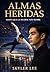 Almas heridas: Hasta que la muerte nos separe (Spanish Edition)