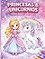 Princesas y Unicornios: libro de colorear para niñas de 4 a 8 años. Diseños simples y bonitos. Ideal para relajarse y divertIrse (Spanish Edition)
