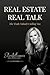 Real Estate Real Talk : The Truth Nobody’s Selling You