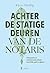 Achter de statige deuren van de notaris: Ontroerende en verbijsterende verhalen over liefde, geld en afgunst (Dutch Edition)
