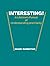 INTERESTING! A Lifetime's Pursuit for Understanding and Clarity: An engaging collection of 500 one-page essays spanning a wide range of fascinating ... written in clear and entertaining language.