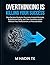 OVERTHINKING IS KILLING YOUR SUCCESS: Stop Decision Paralysis, Overcome Analysis Paralysis, Build Mental Clarity, and Take Consistent Action Without Fear, Perfectionism