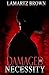 Damaged By Necessity: A Sto...