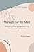 Strength for the Shift : 30 Days of Encouragement for Professional Caregivers