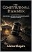 The Constitutional Hammer: ...