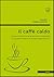 Il caffè caldo: Come trasformare le tensioni aziendali in opportunità di crescita rigenerativa (Italian Edition)