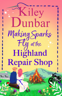 Making Sparks Fly at the Highland Repair Shop: A BRAND NEW heartwarming, Highland romance from Kiley Dunbar for 2026