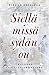 Siellä missä sydän on - Kylässä taiteilijakodeissa