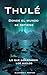 Thulé : Donde el mundo se detiene: Lo que guardaron los hielos (Civilizaciones en la sombra) (Spanish Edition)