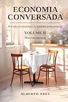 Economia Conversada: Pra não economistas (e também economistas): Volume II: Macroeconomia (Economia Conversada: Pra não economistas (e também ... em preto e branco) (Portuguese Edition)