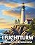 Leuchtturm Malbuch für Erwachsene: 50 Entspannende Leuchttürme zur Entspannung und zum Stressabbau (German Edition)