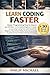 LEARN CODING FASTER: Master Programming Step-by-Step in Just 30 Days—A Complete Beginner’s Guide to Learning Coding Fast with Hands-On Projects, ... Fundamentals, Problem-Solving Techniq