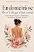 Endométriose : on m'a dit que c'était normal: Reprendre la main grâce à l'alimentation, les plantes et l'équilibre hormonal (Hormones & Équilibre) (French Edition)