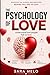 Psychology Of Love: Understand how people fall in love.