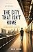 The City That Isn’t Home: S...
