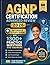 AGNP Certification Advanced Review 2026: Intensive Study Guide with 1300+ Practice Questions and Answers