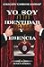 YO SOY: IDENTIDAD Y ESENCIA (CAMINO DE SANTIDAD) (Spanish Edition)