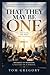 THAT THEY MAY BE ONE: A Cal...