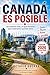 Canada es posible.: Una historia real y la guía honesta que hubiéramos querido tener (Spanish Edition)