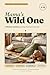 Mama's Wild One: A mother-s...