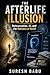 The Afterlife Illusion: Reincarnation, AI, and the Business of Belief