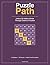 Puzzle Path: Unlock 33 Hidden Words Through Chains of Connected Calcudoku, Sudoku, and Cryptogram Puzzles