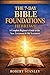 7-Day Bible Foundations - The Book of Hebrews: A Complete Beginner's Guide to the New Testament & Old Testament (The 7-Day Bible Foundations ... Guide to the New Testament & Old Testament)