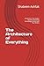The Architecture of Everything: Omniframe: The Hidden System Controlling Technology, Society, and Your Reality