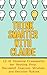 Think Smarter with Claude: 12 AI Thinking Frameworks for Meeting Prep, Document Analysis, Strategy, and Decision-Making (Claude at Work Series Book 4)