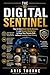 The Digital Sentinel: How to Use Smart Home Sensors, AI, and Remote Monitoring to Keep Your Parents Safe without Invading Their Privacy (The Crisis CEO: ... System for Safety and Independence Book 1)