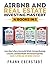 Airbnb and Real Estate Investing Mastery 4 Books in 1: Achieve Financial Freedom with Rental Properties Using Proven Financing Strategies + Build Wealth ... Hosting & Real Estate Investing Strategies)