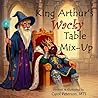 King Arthur's Wacky Table Mix-Up